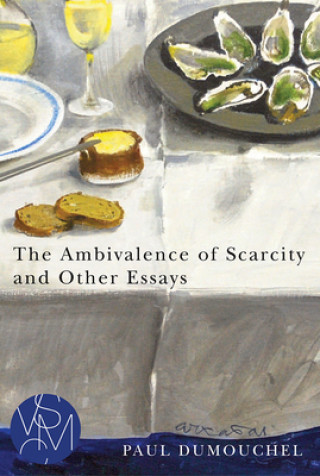 Libro Ambivalence of Scarcity and Other Essays Paul Dumouchel