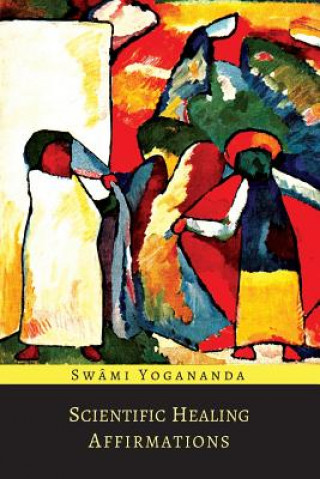 Kniha Scientific Healing Affirmations Paramahansa Yogananda