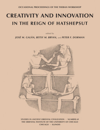 Könyv Creativity and Innovation in the Reign of Hatshepsut 