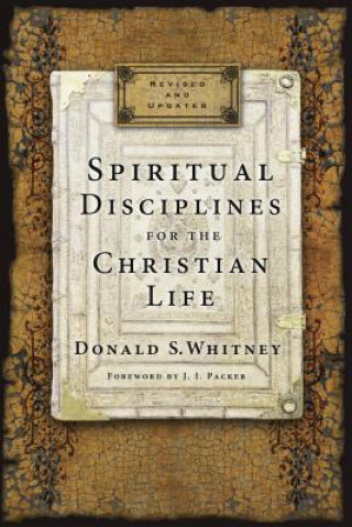 Carte Spiritual Disciplines for the Christian Life Donald S Whitney