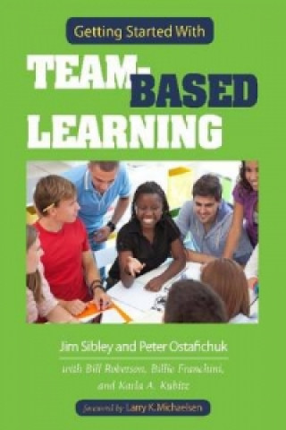 Carte Getting Started with Team-Based Learning Pete Ostafichuk