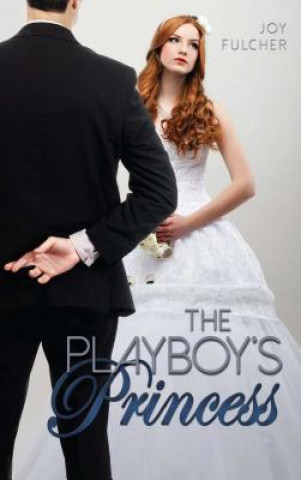 Книга Playboy's Princess Joy Fulcher