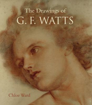 Carte Drawings of G.F. Watts Chloe M. Kroeter