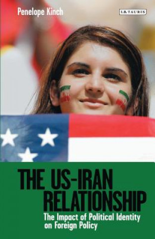 Knjiga US-Iran Relationship Penelope Kinch