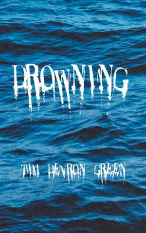 Book Drowning Tim Devron Green