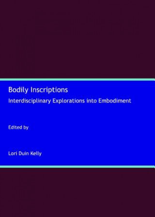 Knjiga Bodily Inscriptions Lori Duin Kelly