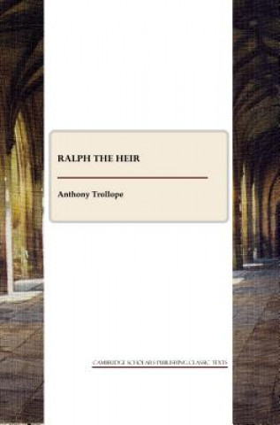 Knjiga Ralph the Heir Anthony Trollope