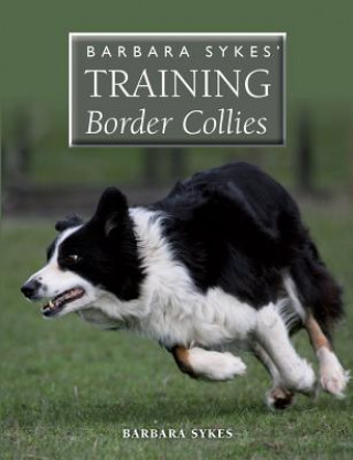 Kniha Barbara Sykes' Training Border Collies Barbara Sykes
