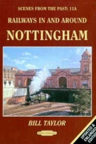 Buch Railways in and Around Nottingham Bill Taylor