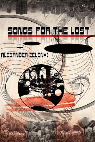 Książka Songs For The Lost (Paperback) Alexander Zelenyj