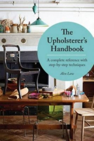 Книга Upholsterer's Step-by-Step Handbook Alex Law
