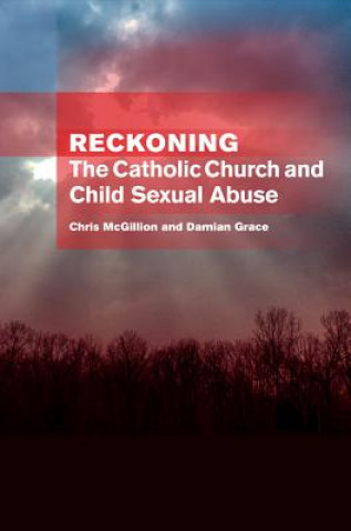 Livre Reckoning: the Catholic Church and child sexual abuse Damian Grace