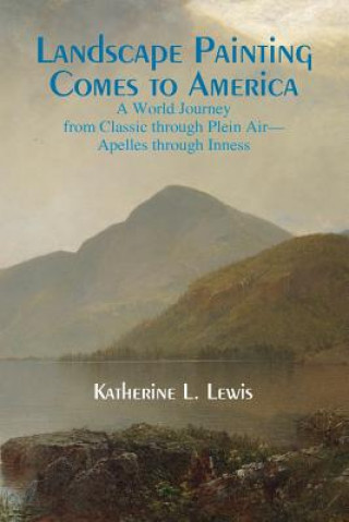 Buch Landscape Painting Comes to America Katherine L. Lewis