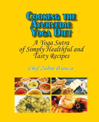 Книга Cooking the Ayurvedic Yoga Diet Zubin D'Souza