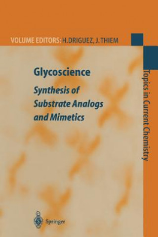 Carte Glycoscience: Synthesis of Substrate Analogs and Mimetics J. Thiem