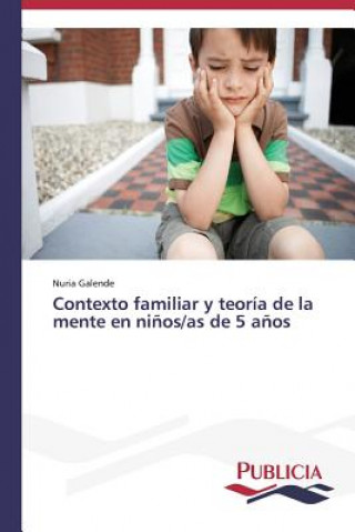 Carte Contexto familiar y teoria de la mente en ninos/as de 5 anos Galende Nuria