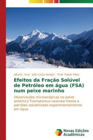 Buch Efeitos da Fracao Soluvel de Petroleo em agua (FSA) num peixe marinho Toledo Ribas Thais