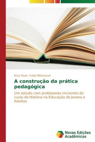 Könyv construcao da pratica pedagogica Frade Bittencourt Erica Paula