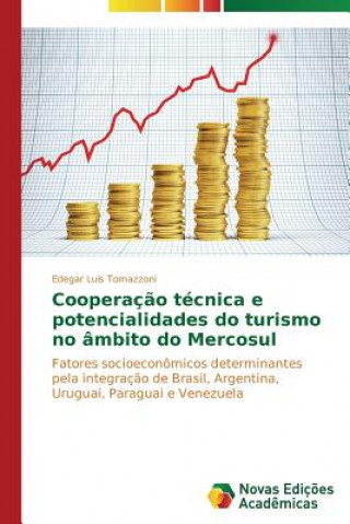 Kniha Cooperacao tecnica e potencialidades do turismo no ambito do Mercosul Tomazzoni Edegar Luis