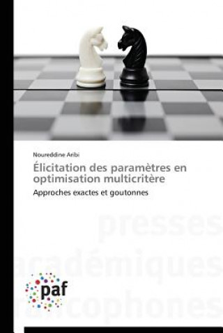 Livre Elicitation Des Parametres En Optimisation Multicritere Aribi Noureddine