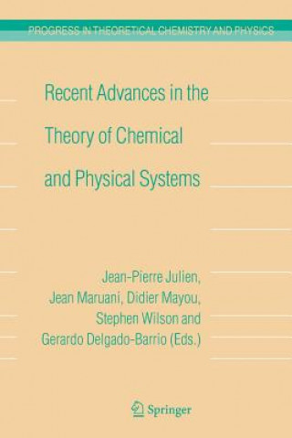 Kniha Recent Advances in the Theory of Chemical and Physical Systems JEAN-PIERRE JULIEN