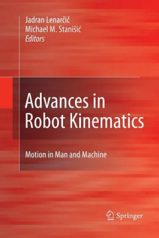 Könyv Advances in Robot Kinematics: Motion in Man and Machine JADRAN LENARCIC