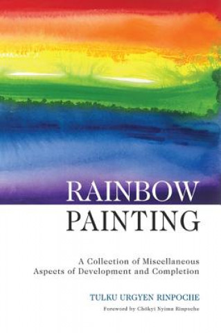 Kniha Rainbow Painting Tulku Urgyen Rinpoche