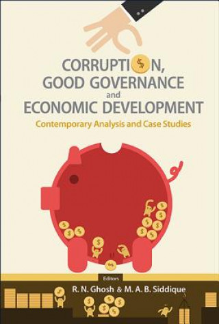 Kniha Corruption, Good Governance And Economic Development: Contemporary Analysis And Case Studies Siddique