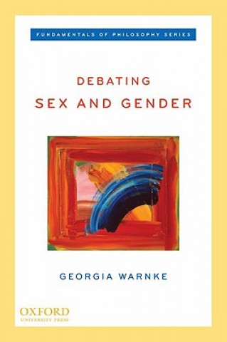 Könyv Debating Sex and Gender Georgia Warnke