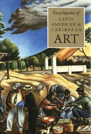 Livre Encyclopedia of Latin American and Caribbean Art Jane Turner