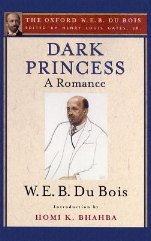 Carte Dark Princess (The Oxford W. E. B. Du Bois) W. E. B. Du Bois