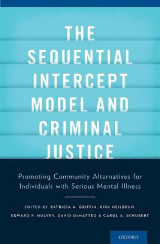 Kniha Sequential Intercept Model and Criminal Justice Patricia A. Griffin