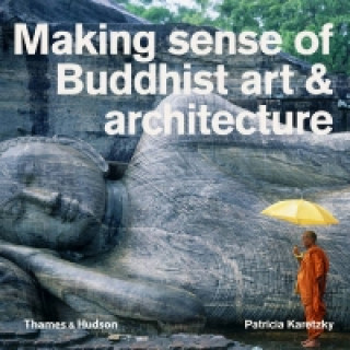 Könyv Making Sense of Buddhist Art & Architecture James McRae