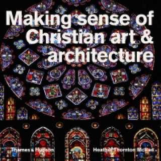 Kniha Making Sense of Christian Art & Architecture Heather Thornton McRae