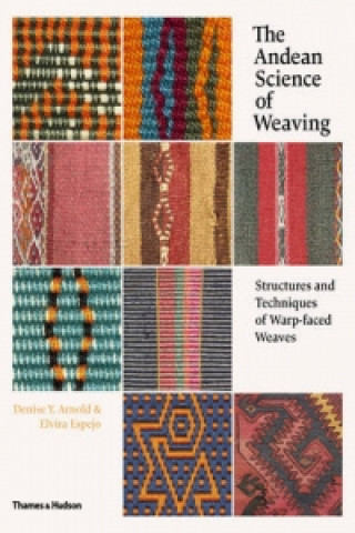 Könyv Andean Science of Weaving Denise Y. Arnold
