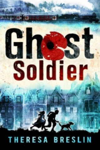 Kniha Ghost Soldier Theresa Breslin