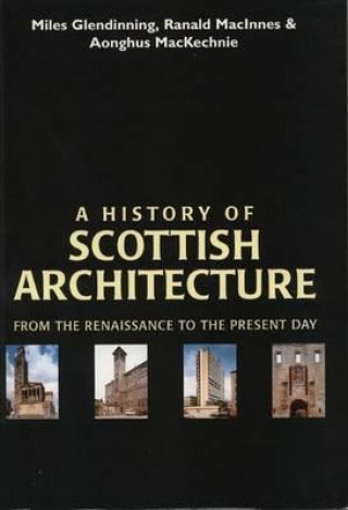 Könyv History of Scottish Architecture Miles Glendinning