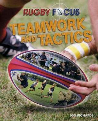 Książka Rugby Focus: Teamwork & Tactics Jon Richards