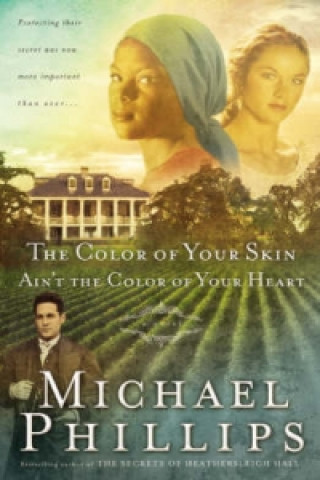 Carte Color of Your Skin Ain't the Color of Your Heart Michael Phillips