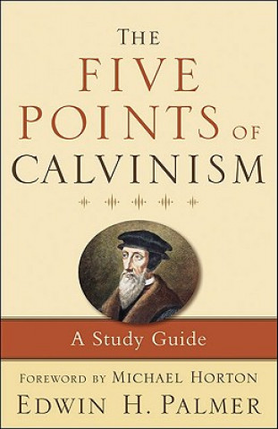 Könyv Five Points of Calvinism - A Study Guide Edwin H. Palmer