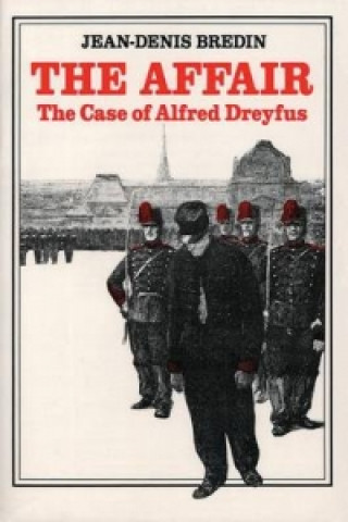 Книга Affair: The Case of Alfred Dreyfuss Jean-Denis Bredin