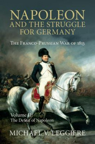 Книга Napoleon and the Struggle for Germany Michael Leggiere