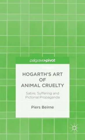 Βιβλίο Hogarth's Art of Animal Cruelty Piers Beirne