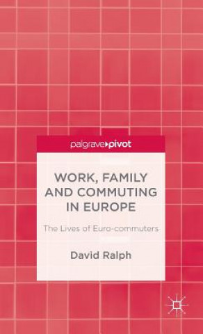 Книга Work, Family and Commuting in Europe David Ralph