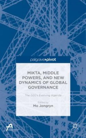 Carte MIKTA, Middle Powers, and New Dynamics of Global Governance J. Mo