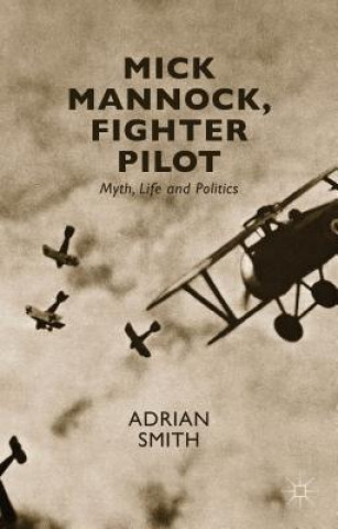 Book Mick Mannock, Fighter Pilot Adrian Smith