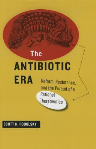 Livre Antibiotic Era Scott H. Podolsky