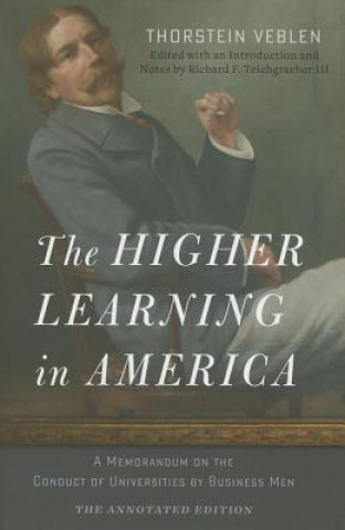 Könyv Higher Learning in America: The Annotated Edition Thorstein Veblen