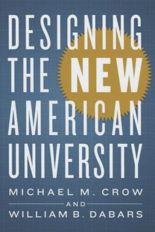 Carte Designing the New American University Michael M Crow