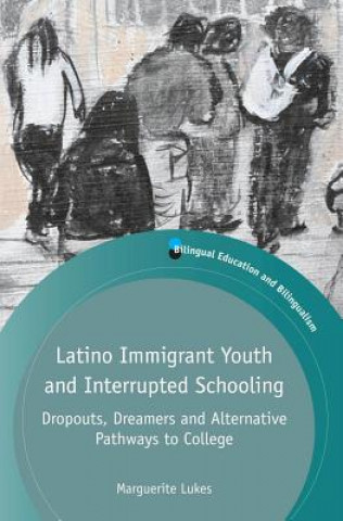 Livre Latino Immigrant Youth and Interrupted Schooling Lukes